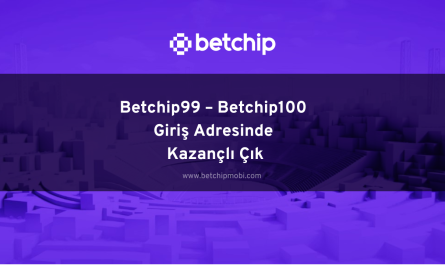 Betchip99 – Betchip100 Giriş Adresinde Kazançlı Çık